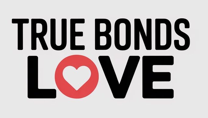 True Bonds Love