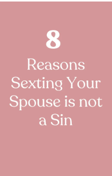 Reasons Sexting Your Spouse is Not a Sin