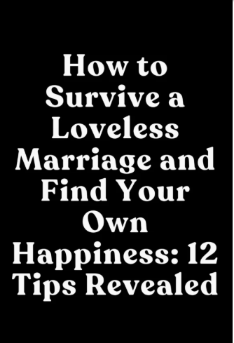 Survive a Loveless Marriage