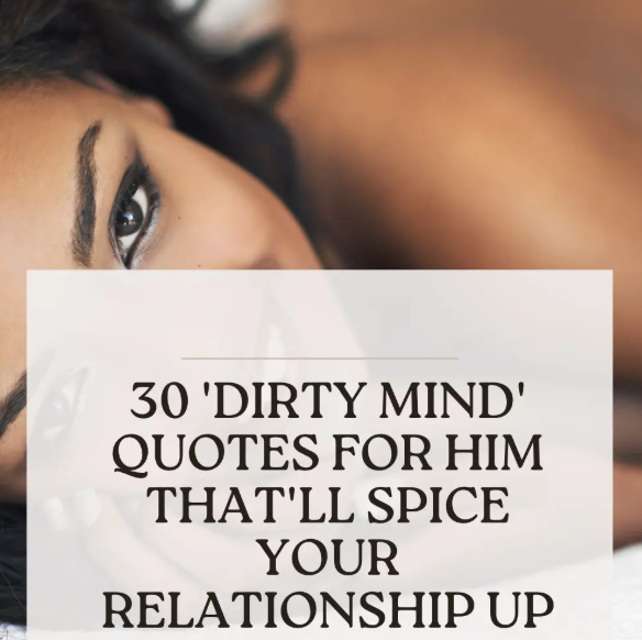 Dirty Mind’ Quotes for Him