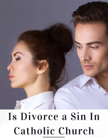 Is Divorce a Sin In Catholic Church?