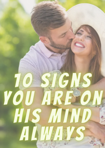 10 Signs You Are On His Mind Always